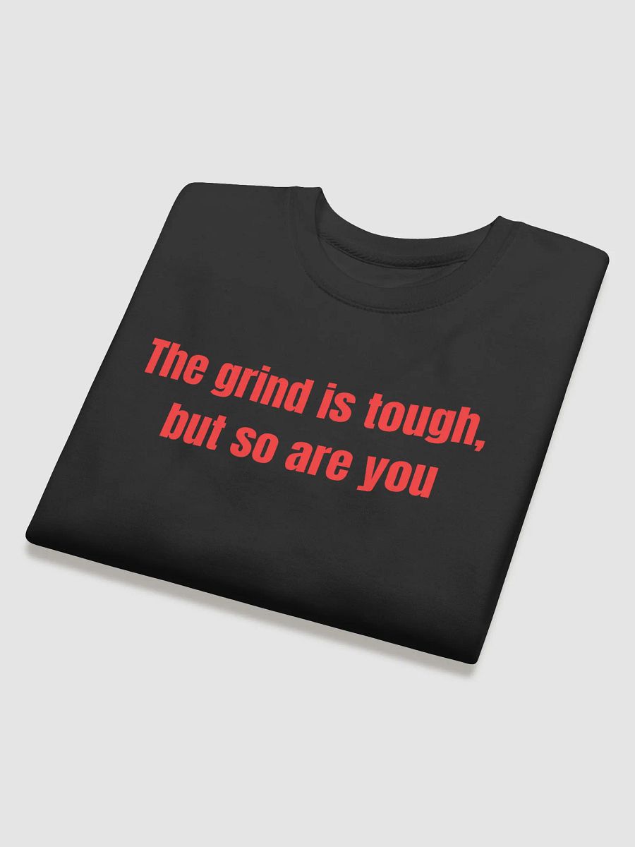 The Grind Is Tough, But So Are You – Motivational Apparel for Hustlers & Go-Getters product image (38)