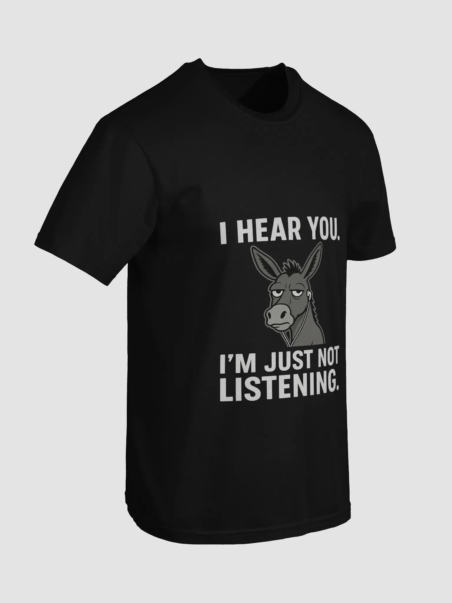 I Hear You – Donkey Sarcasm Tee for Selective Hearing Pros product image (2)