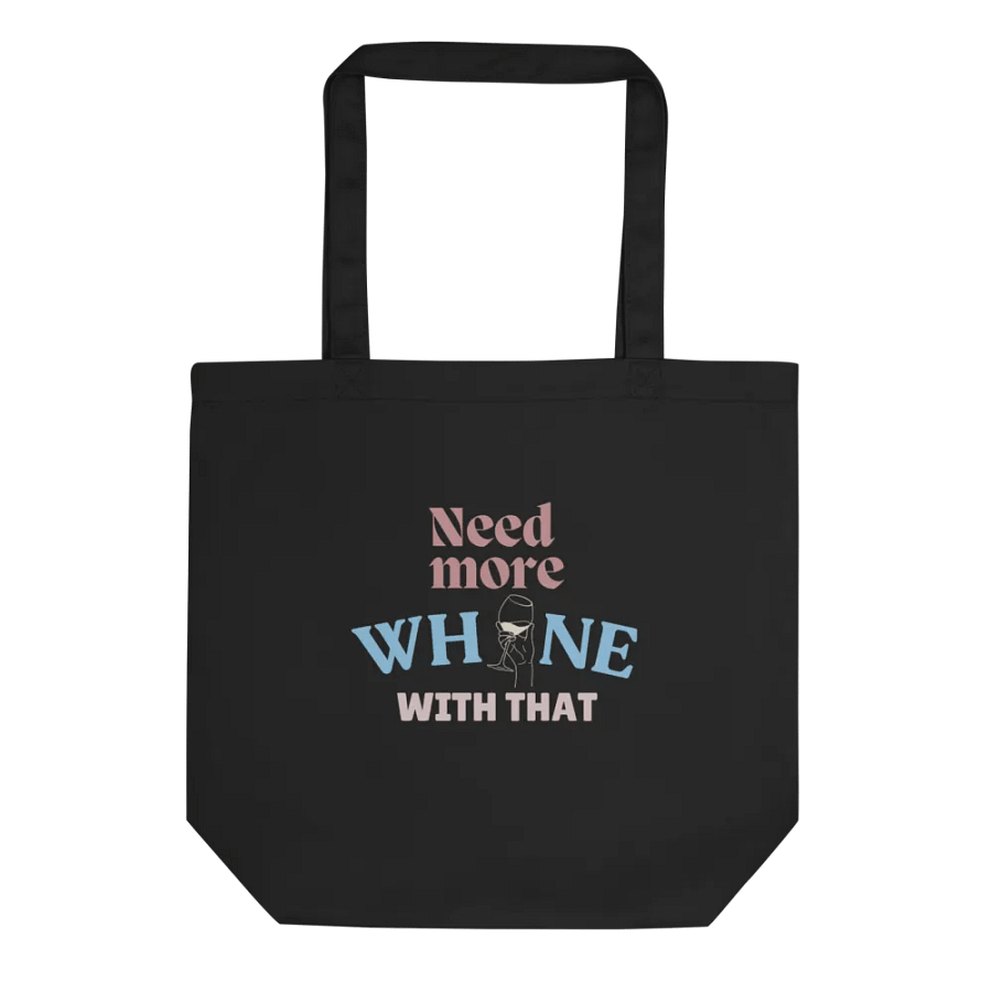 Need More Whine With That - Tote Bag product image (1)