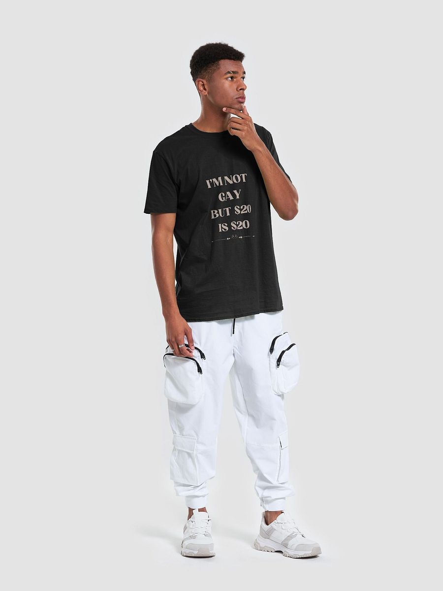 I'm Not Gay But $20 is $20 Unisex T-Shirt V21 product image (3)