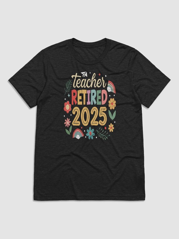 Teacher Retirement 2025 Celebration T-Shirt product image (1)
