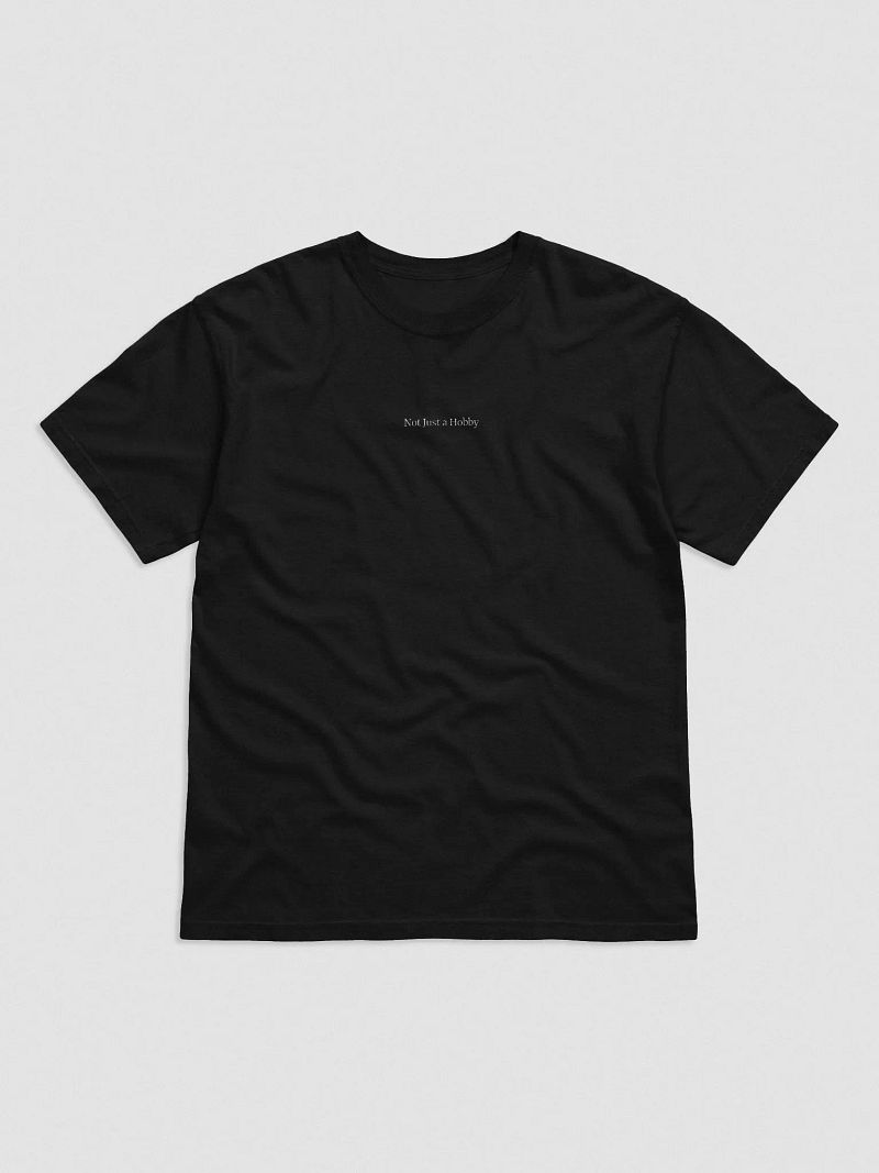 Not Just a Hobby - Classic T-shirt