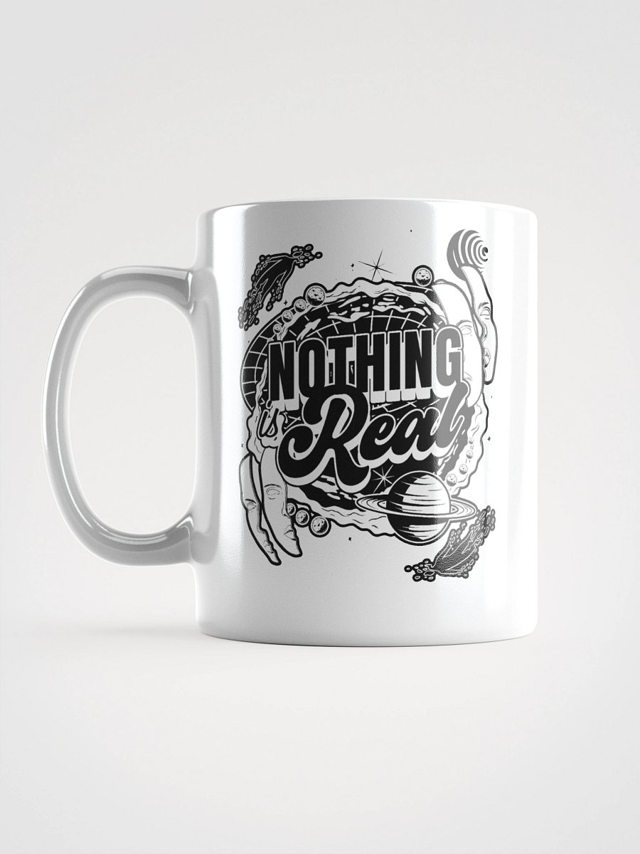 "Nothing Is Real" Mug product image (3)