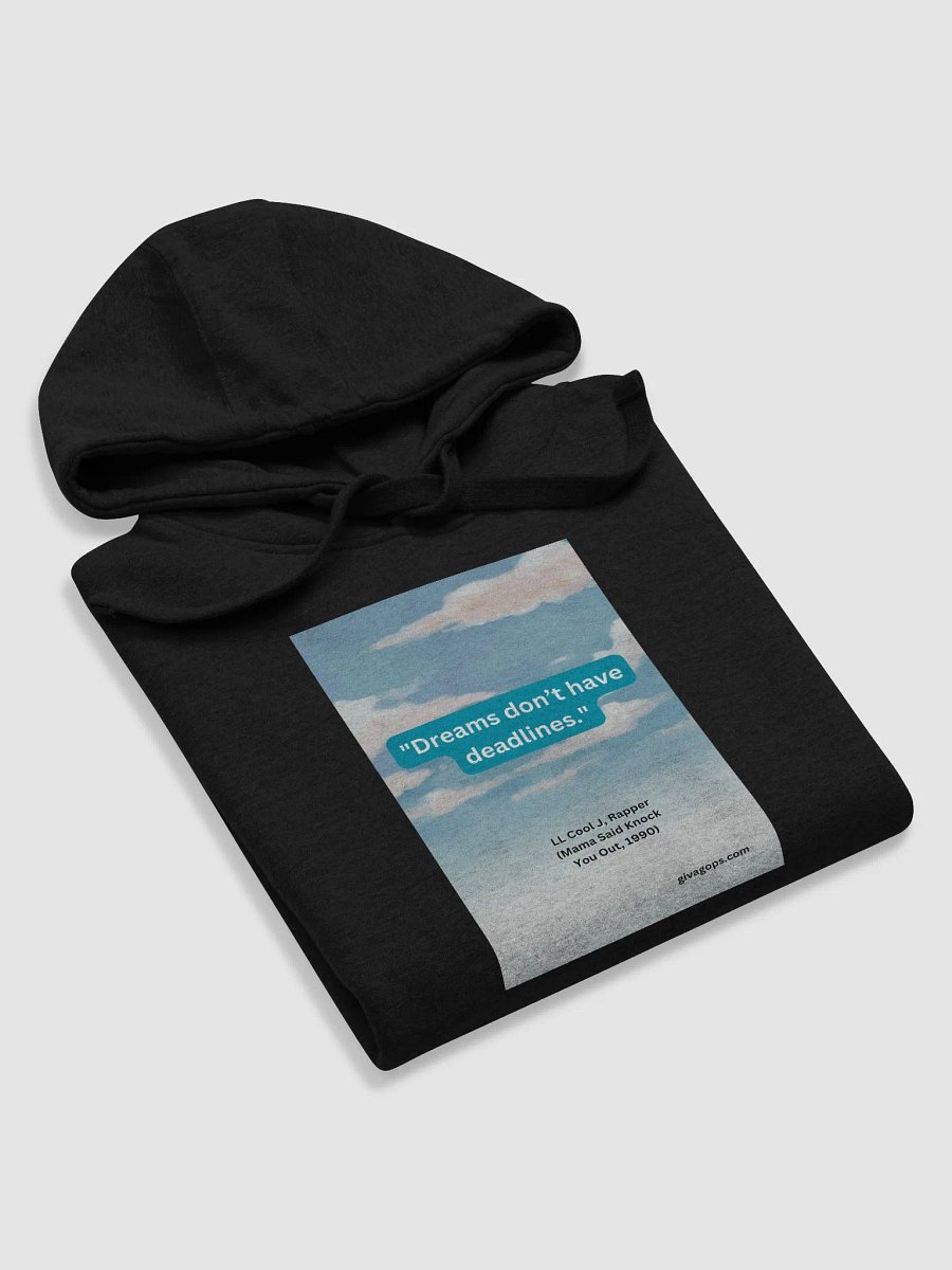 "Dreams Don't Have Deadlines " Hoodie product image (5)
