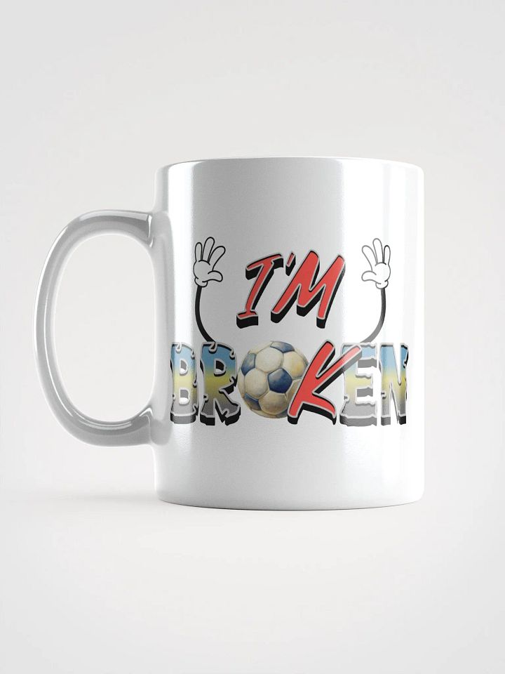 Im Broken Soccer Empowerment in Fragility Mug product image (1)