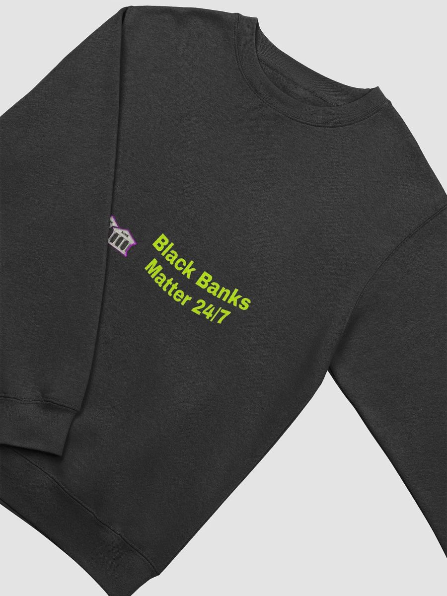 Black Banks Matter 24/7 Graphic Sweatshirt product image (3)