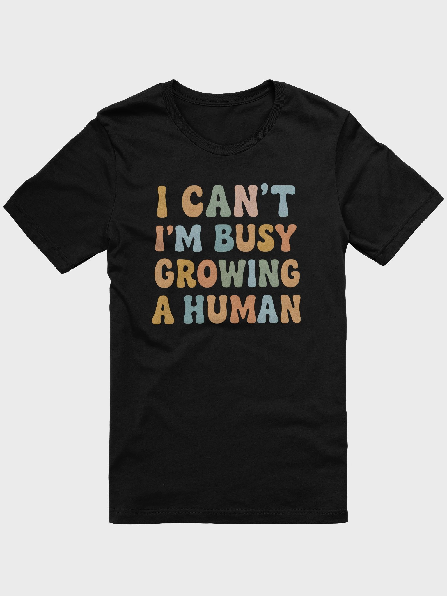 Funny Pregnancy Quote T-Shirt – “I Can’t I’m Busy Growing a Human” Maternity Tee product image (1)
