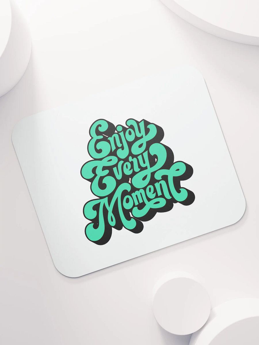 Enjoy Every Moment Mouse Pad product image (7)