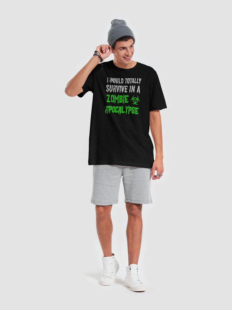 I Would Totally Survive In A Zombie Apocalypse T-Shirt product image (27)