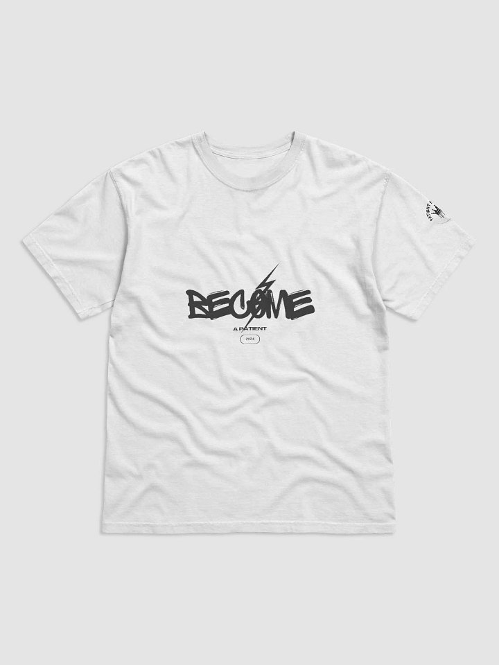 BECOME A PATIENT T-SHIRTS product image (1)