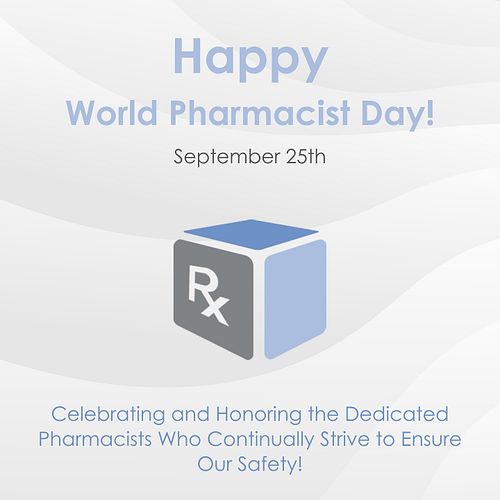 Happy World Pharmacist Day!

Celebrating and Honoring the Dedicated Pharmacists Who Continually Strive to Ensure Our Safety!
...