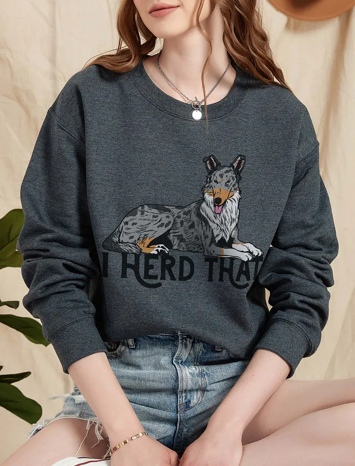 I Herd That Sweatshirt of a Smooth Collie (Blue Merle) | Funny Shirt for Herding Dog Paw-rents product image (1)