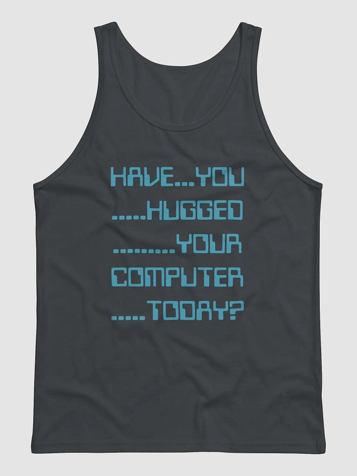 Have you hugged your computer jersey tank top product image (2)