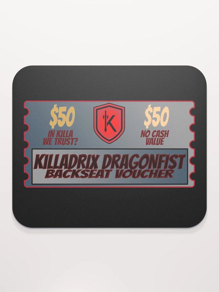 KILLADRIX Dragonfist Backseat Voucher Mouse Pad product image (2)