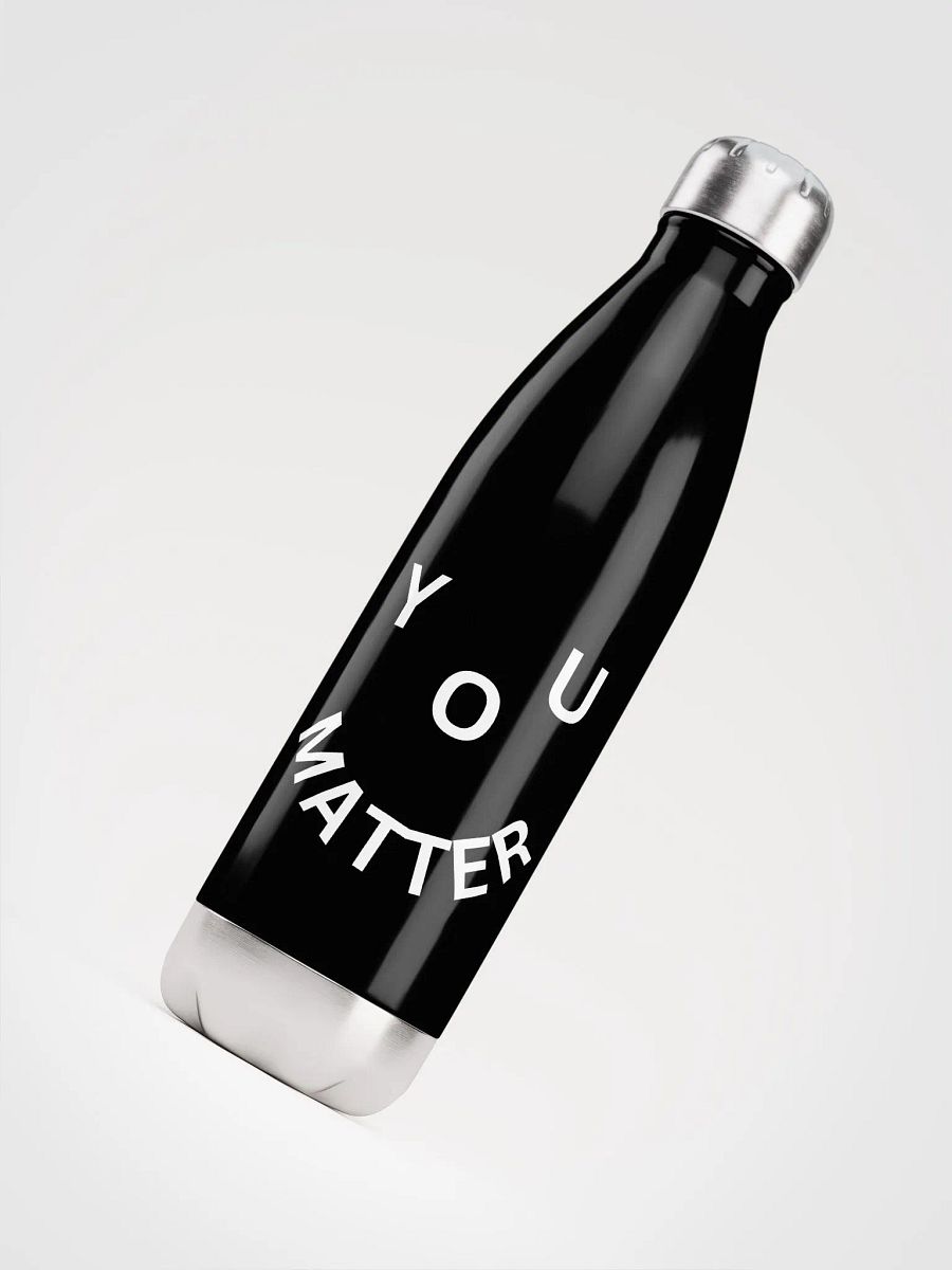 You Matter : - ) Stainless Steel Water Bottle - Black product image (4)