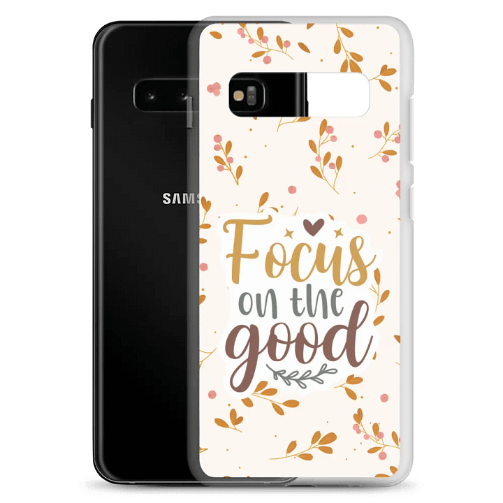 Focus on the Good Samsung® Case product image (20)