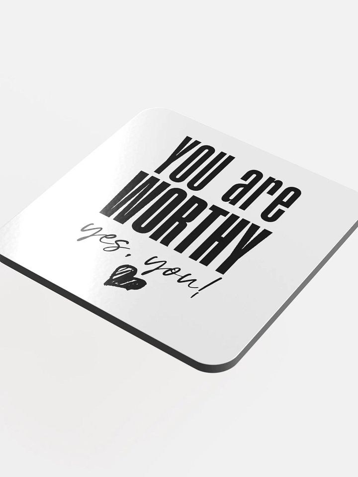 You are Worthy Coaster product image (2)