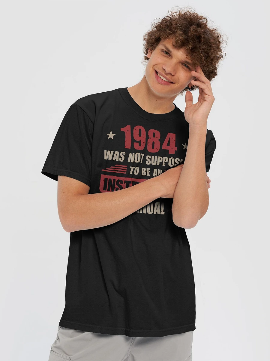 1984 Was Not Supposed To Be an Instruction Manual T-Shirt product image (5)