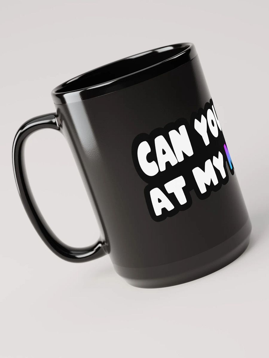 Can You Look At My Marble Black Coffee Mug product image (4)