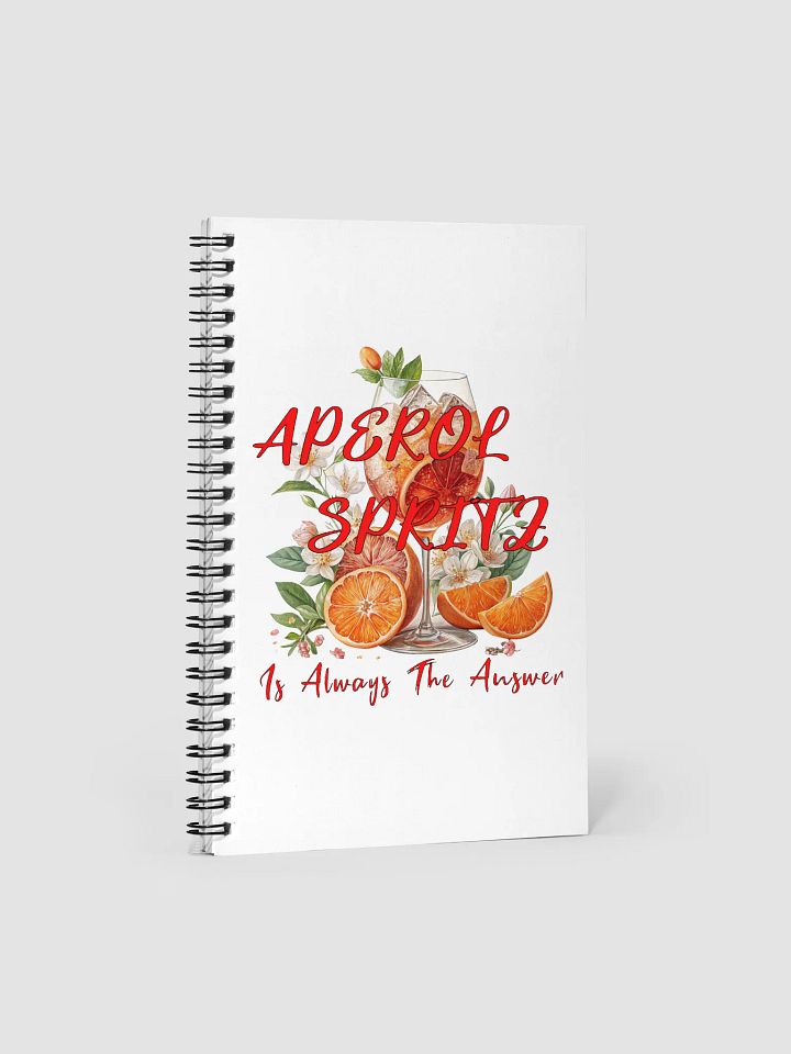 Aperol Spritz Is Always The Answer Citrus Spiral Notebook product image (2)