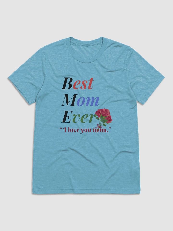 Best Mom Ever Bella+Canvas Triblend Short Sleeve T-Shirt product image (1)
