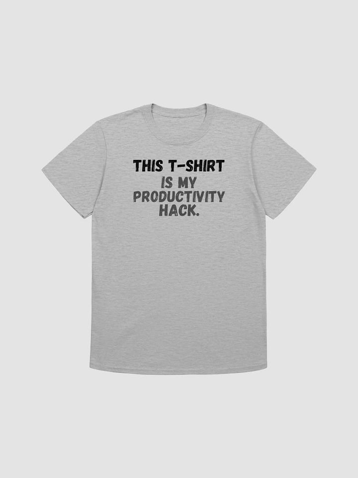 This t-shirt is my productivity hack. product image (1)