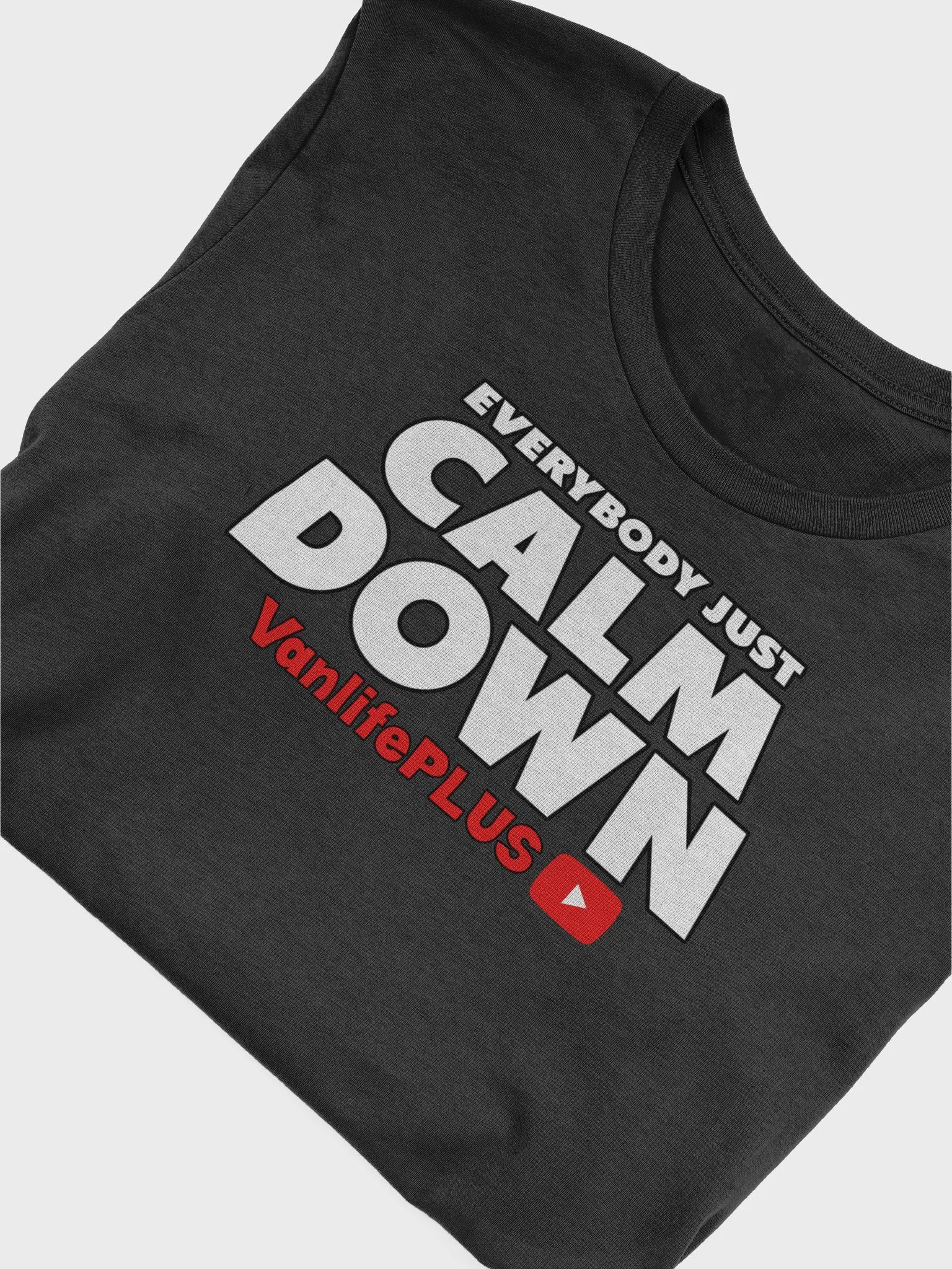 Everybody Just Calm Down Super Soft T-Shirt Unisex product image (4)