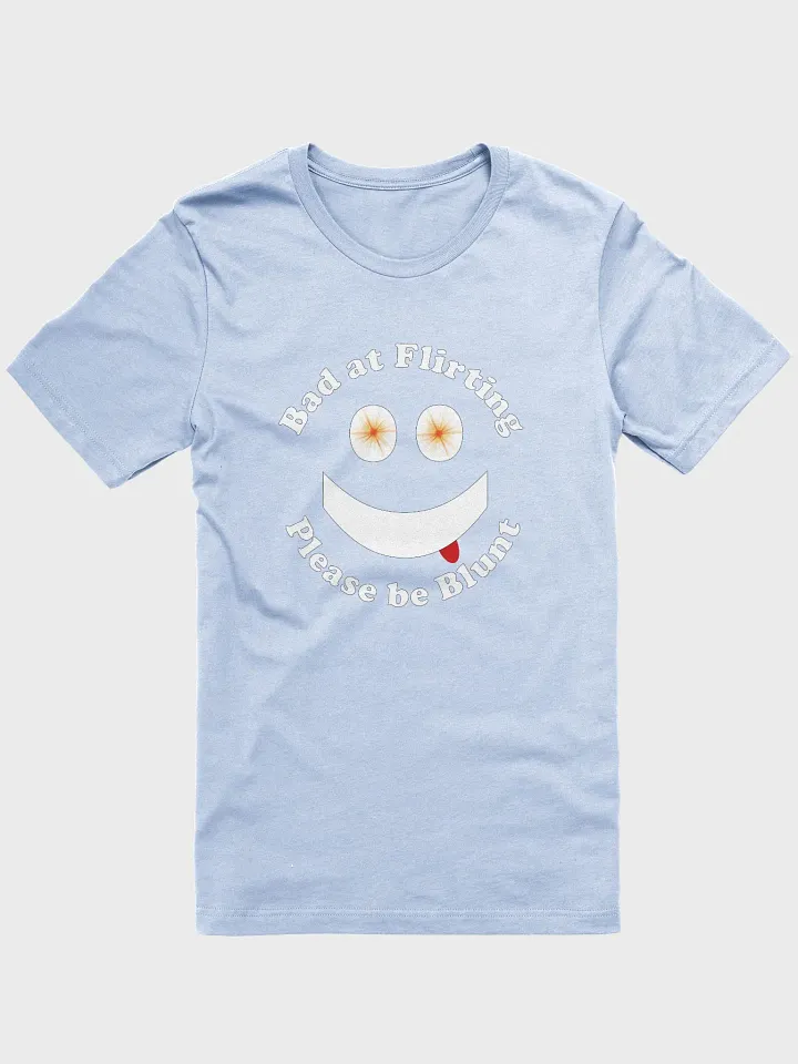 Bad at Flirting Please be Blunt with Smiley Face product image (9)