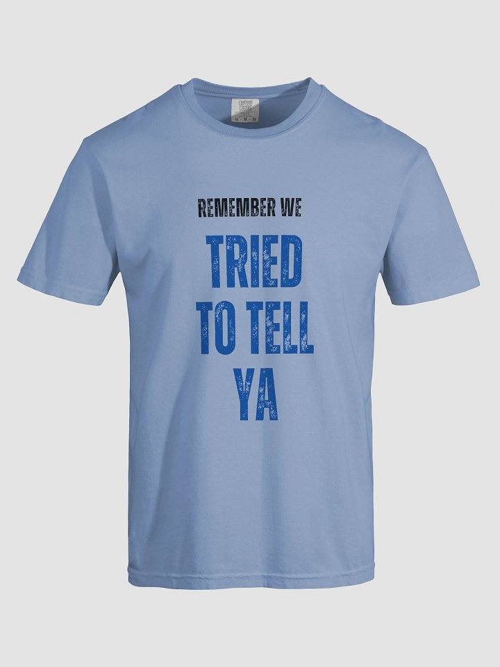 We Tried To Tell Ya T-shirt product image (1)