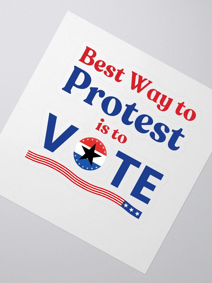 Best Way To Protest Is To Vote Sticker | Political Election Statement Gift product image (2)