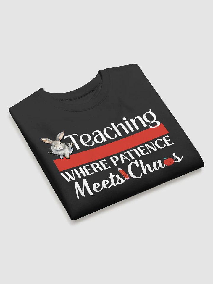Bunny Teaching Where Patience Meets Chaos, Teachers Heritage Sweatshirt product image (13)