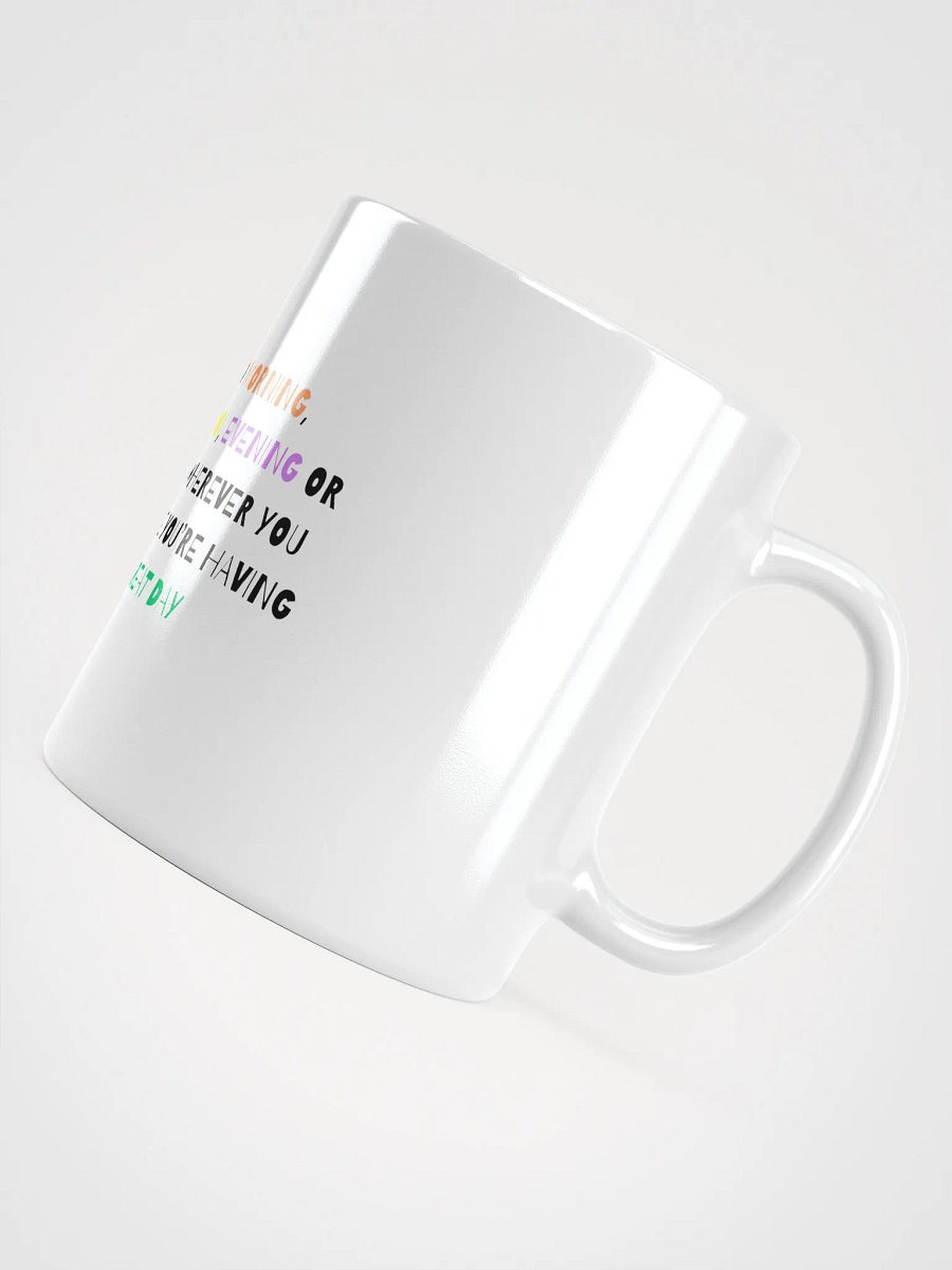 Have A Great Day Mug product image (11)