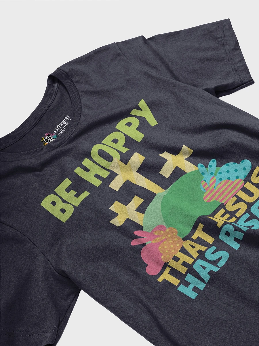 Be Hoppy That Jesus Has Risen Easter T-Shirt product image (12)