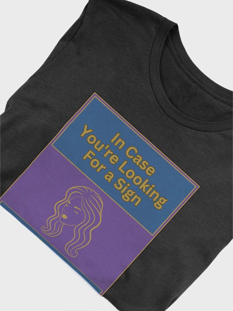 In Case You’re Looking For A Sign Virgo Zodiac Sign T-Shirt, Zodiac Sign Vibes T-Shirt, Virgo T-Shirt, Astrological T-shirt product image (4)
