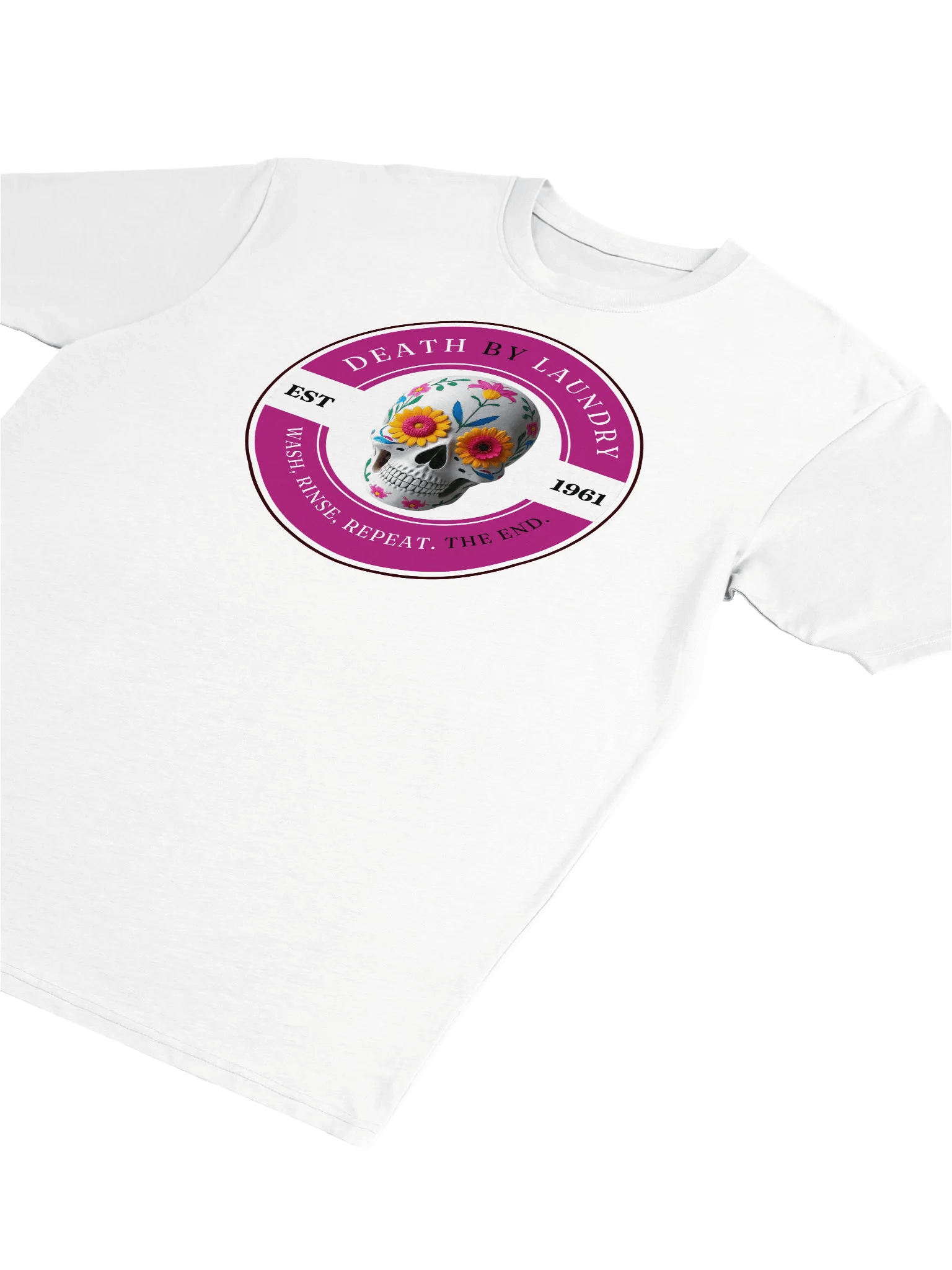 Death by Laundry - Wash, Rinse, Repeat Pink Graphic. The End. T-Shirt product image (22)