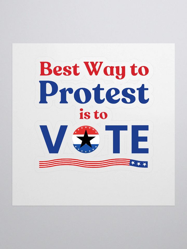 Best Way To Protest Is To Vote Sticker | Political Election Statement Gift product image (1)
