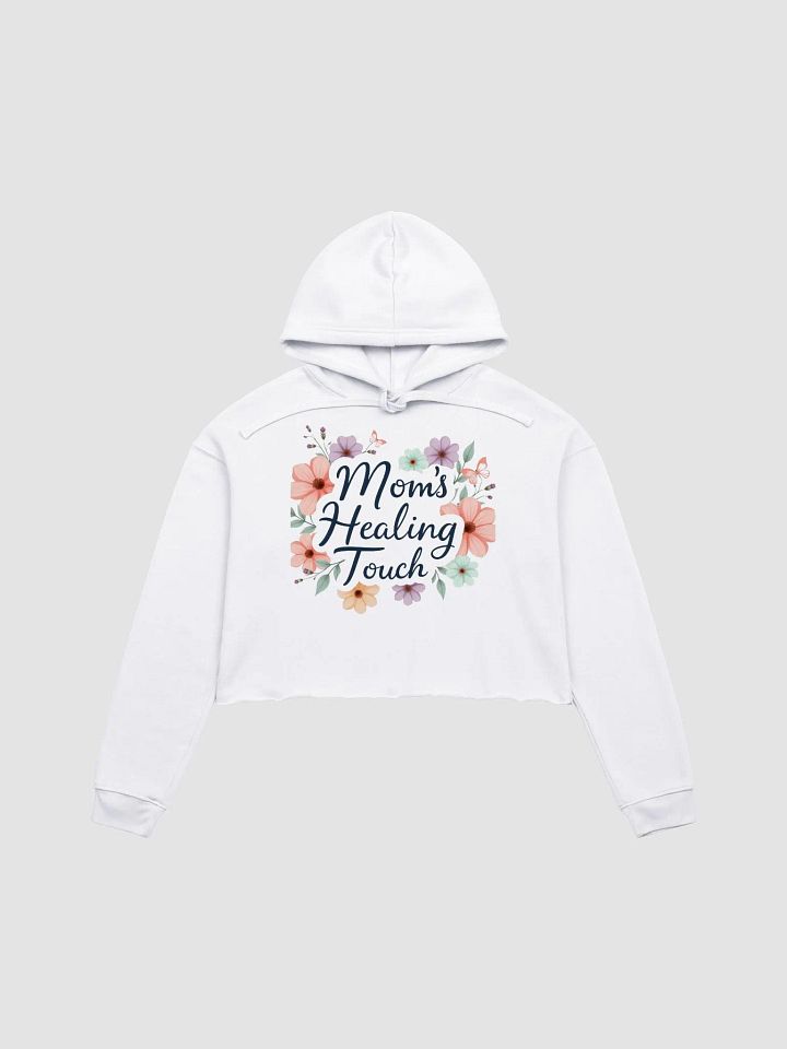 Mom's Healing Touch Floral Crop Hoodie product image (2)