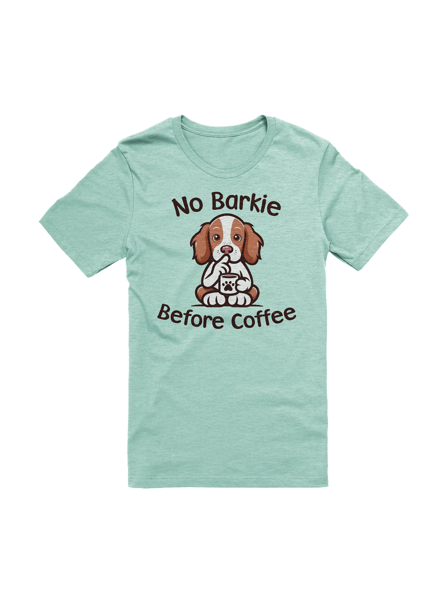 No Barkie Before Coffee Brittany T-Shirt product image (1)