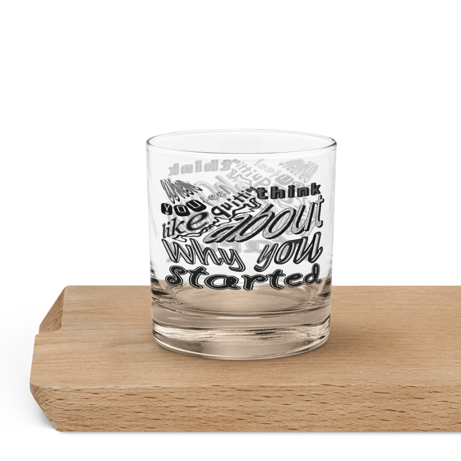 When You Feel Like Quitting Think About Why You Started - Rocks Glass product image (7)