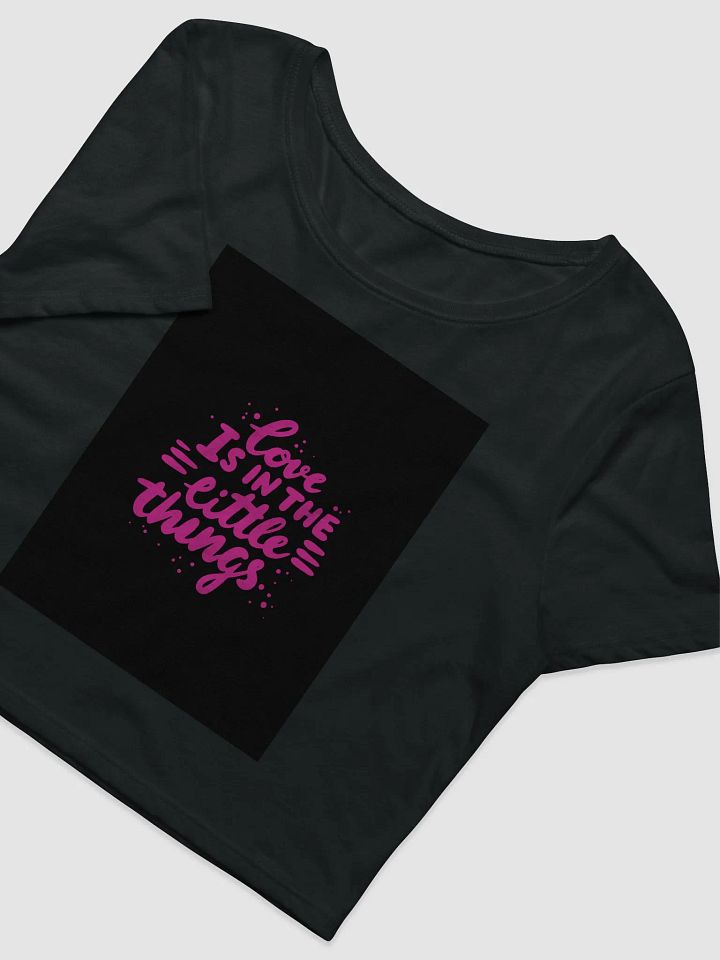 Love is in the Little Things Bella canvas Crop tee product image (2)