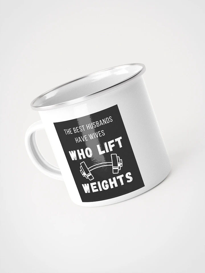The Best Husbands Have Wives Who Lift Weights - Enamel Mug product image (1)
