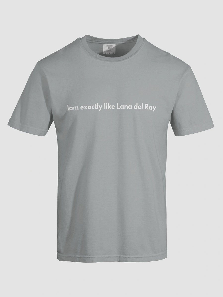 I am exactly like Lana del Ray t-shirt product image (13)