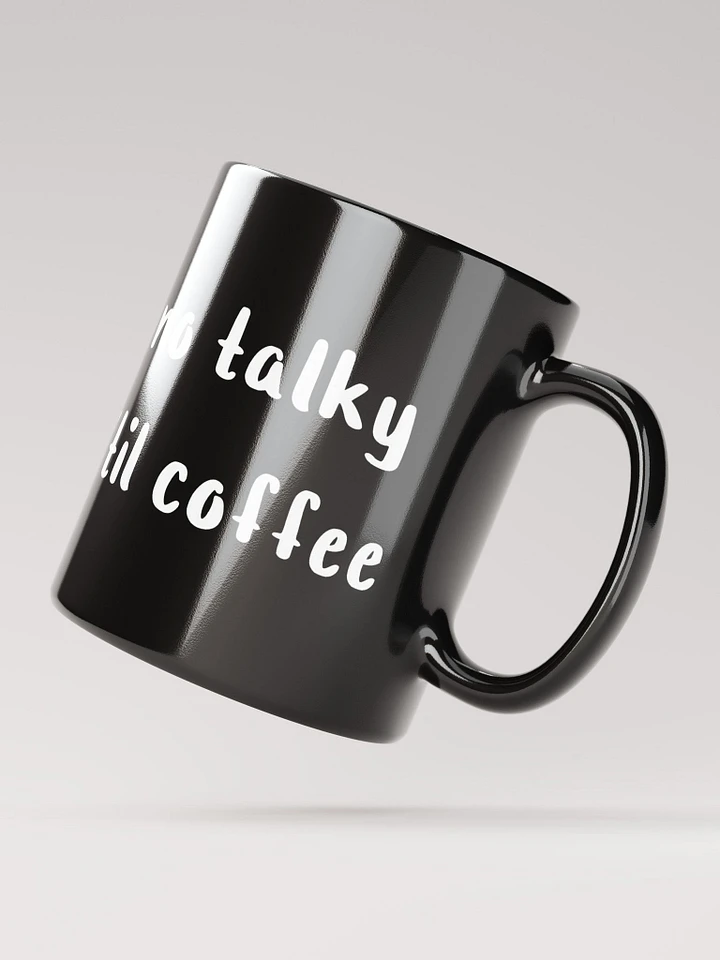No Talky 'Til Coffee Dark Mug product image (3)