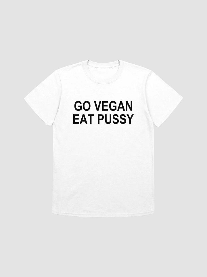GO VEGAN EAT PUSSY T-Shirt product image (1)