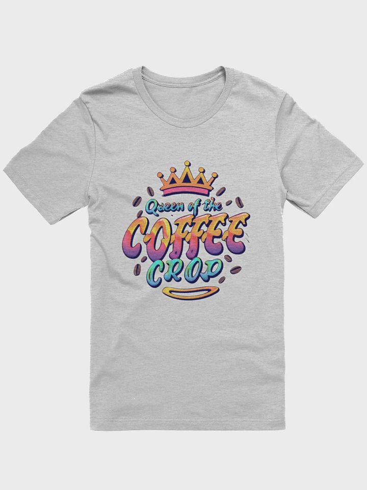 Queen of the coffee crop T-shirt - v2 product image (2)