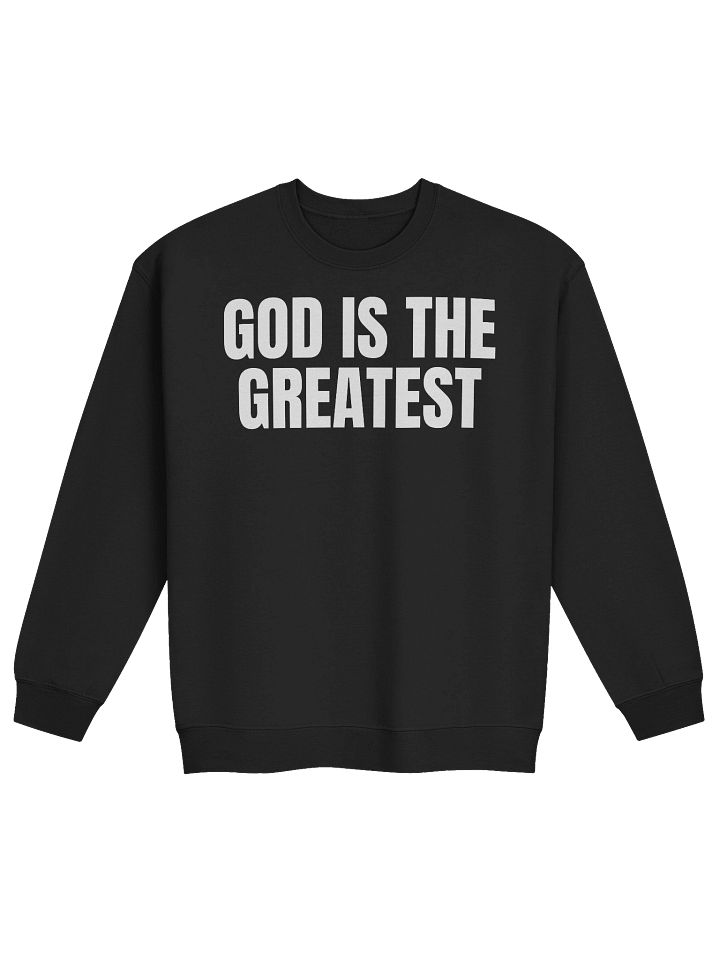 God Is The Greatest Classice Crewneck Sweatshirt product image (2)