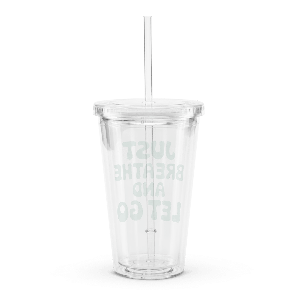 Just Breathe And Let Go Plastic Tumbler product image (2)