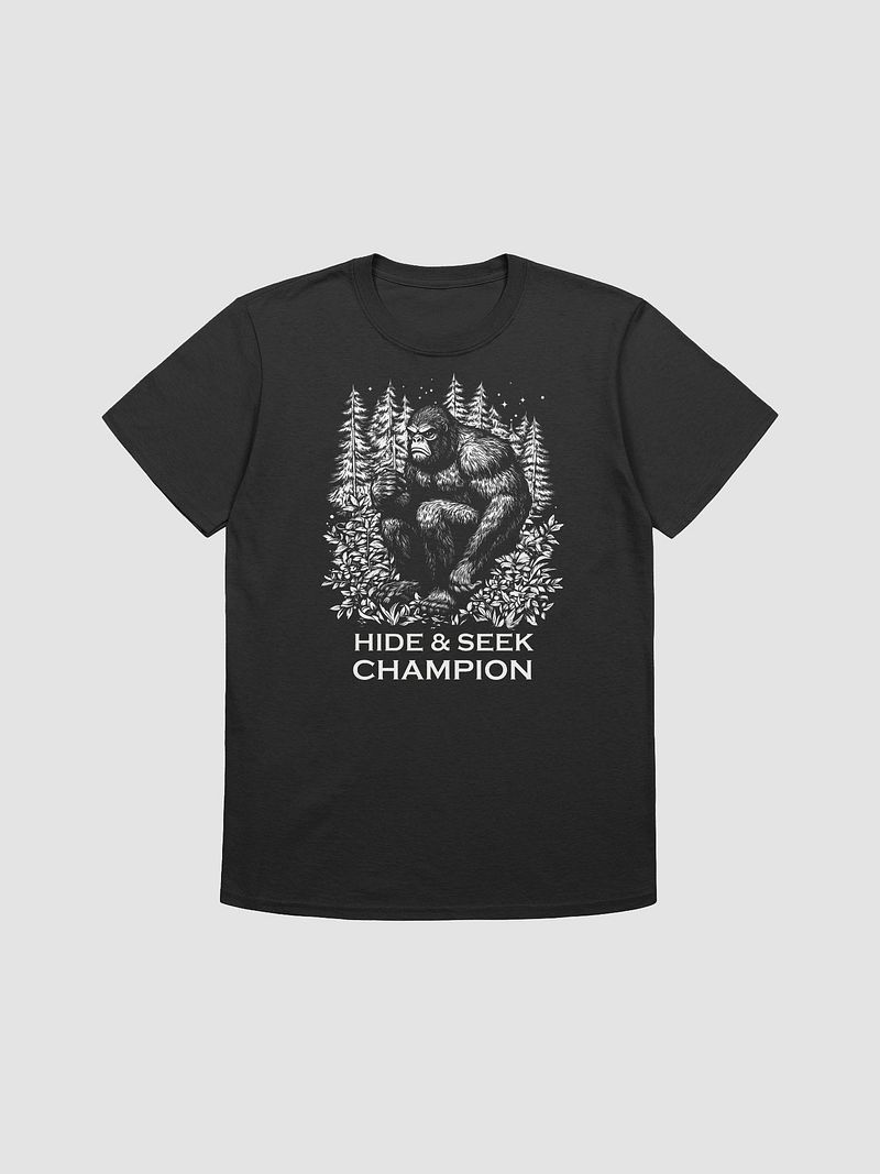 Bigfoot: Hide & Seek World Champ - Unisex Shirt