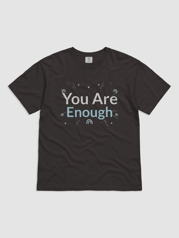 You Are Enough Inspirational T-Shirt product image (3)