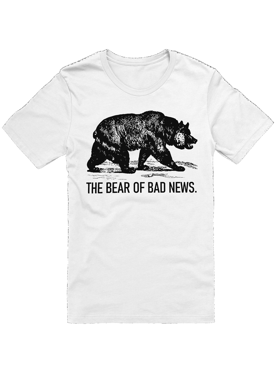 The Bear of Bad News (White) | Unisex T-shirt product image (1)
